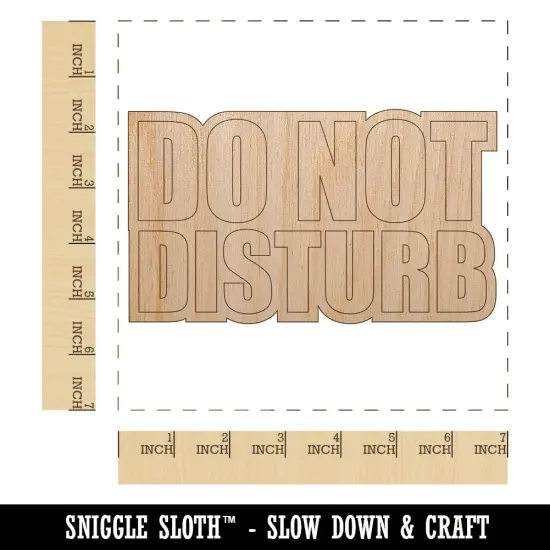 Do Not Disturb Unfinished Wood Shape Piece Cutout for DIY Craft Projects {1}