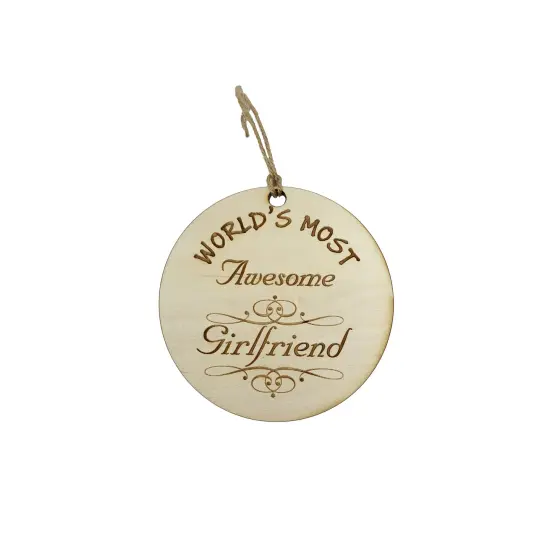 Worlds most Awesome Girlfriend - Ornament - Raw Wood {1}