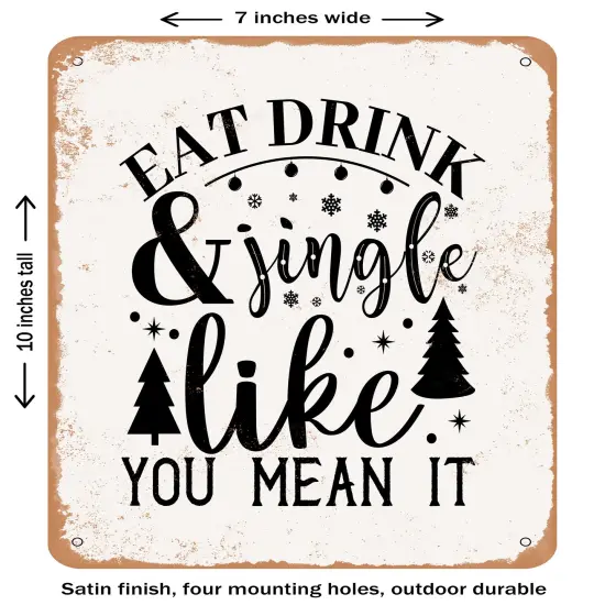 DECORATIVE METAL SIGN - Eat Drink and Jingle Like You Mean It - Vintage Rusty Look {1}