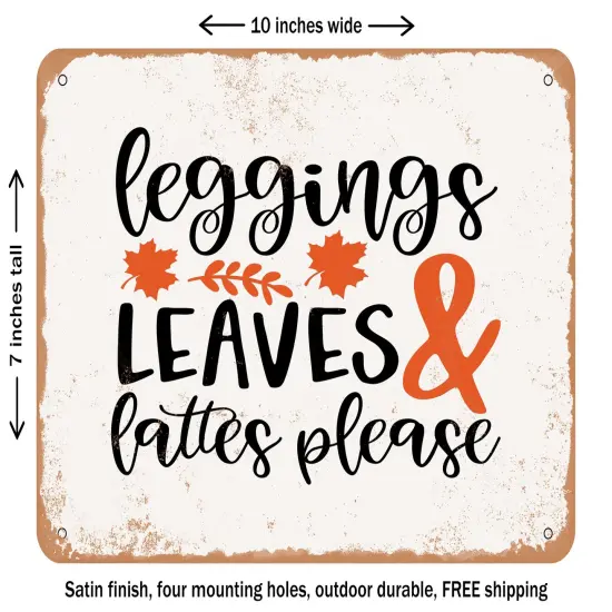 DECORATIVE METAL SIGN - Leggings Leaves and Lattes Please - 6 - Vintage Rusty Look {2}