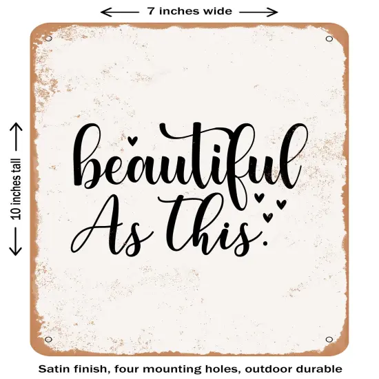DECORATIVE METAL SIGN - Beautiful As This- Vintage Rusty Look {1}
