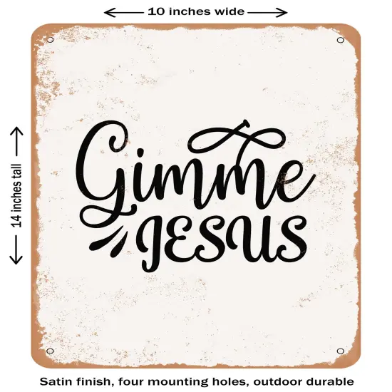 DECORATIVE METAL SIGN - Gimme Jesus- Vintage Rusty Look {1}
