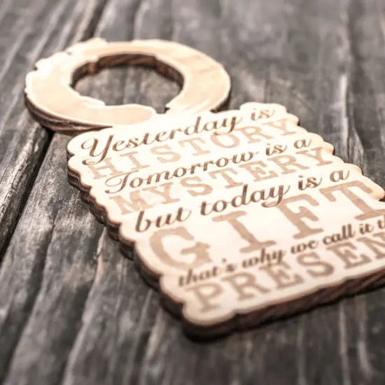 Ornament - Zen - Today is a Gift - Raw Wood 3x4in {2}