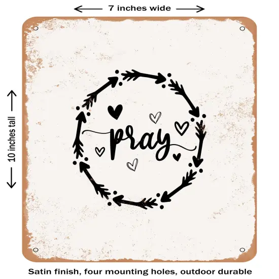 DECORATIVE METAL SIGN - Pray - Vintage Rusty Look {1}