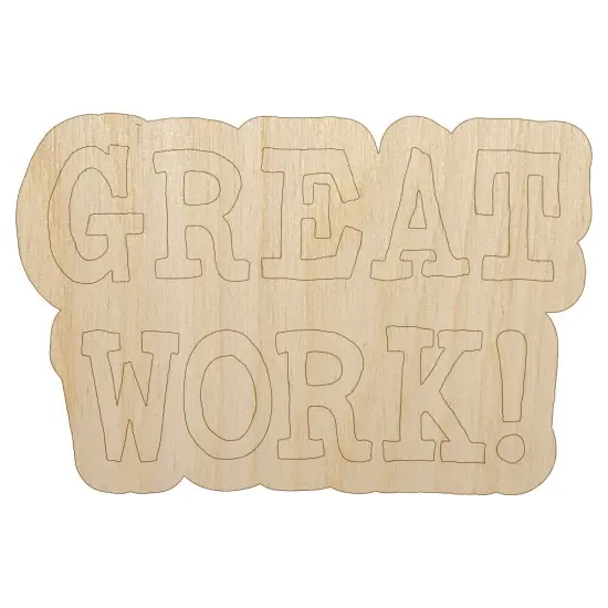 Great Work Fun Text Teacher School Unfinished Wood Shape Piece Cutout for DIY Craft Projects {1}