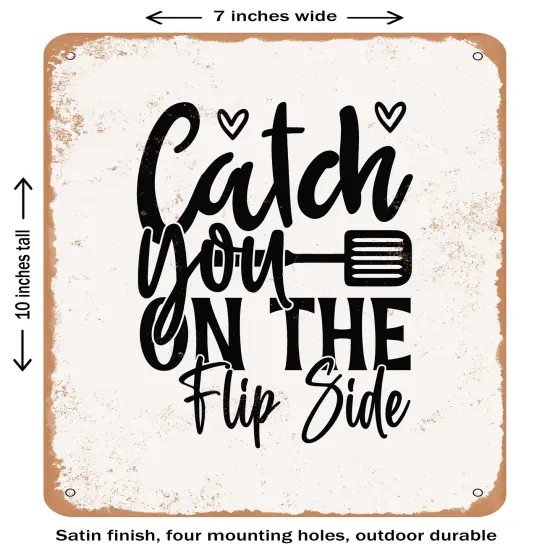 DECORATIVE METAL SIGN - Catch You On the Flip Side - 2- Vintage Rusty Look {1}