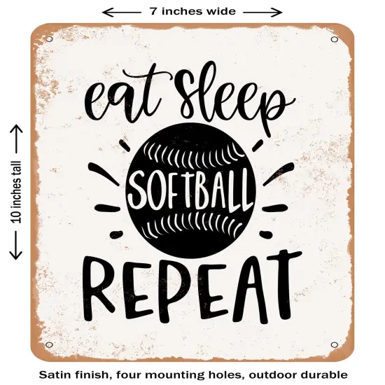DECORATIVE METAL SIGN - Eat Sleep Softball Repeat- Vintage Rusty Look {2}
