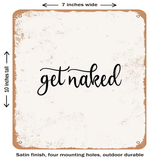 DECORATIVE METAL SIGN - Get Naked - 3- Vintage Rusty Look {1}