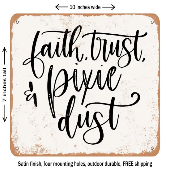 DECORATIVE METAL SIGN - Faith Trust Pixie Dust - Vintage Rusty Look {1}