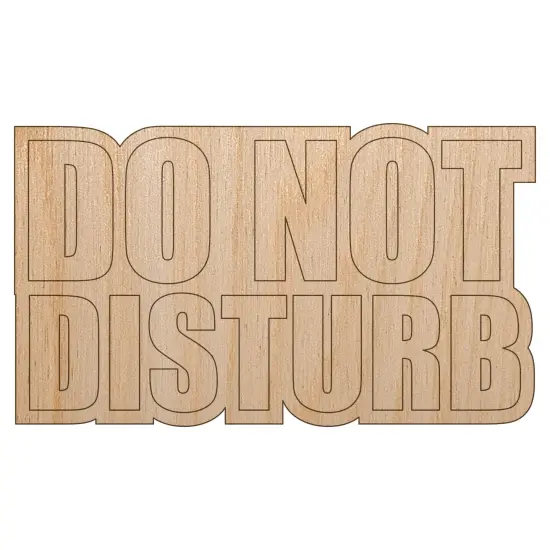 Do Not Disturb Unfinished Wood Shape Piece Cutout for DIY Craft Projects {7}