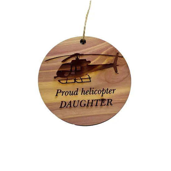 Proud helicopter DAUGHTER - Cedar Ornament {3}