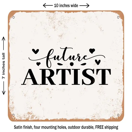DECORATIVE METAL SIGN - Future Artist - Vintage Rusty Look {2}