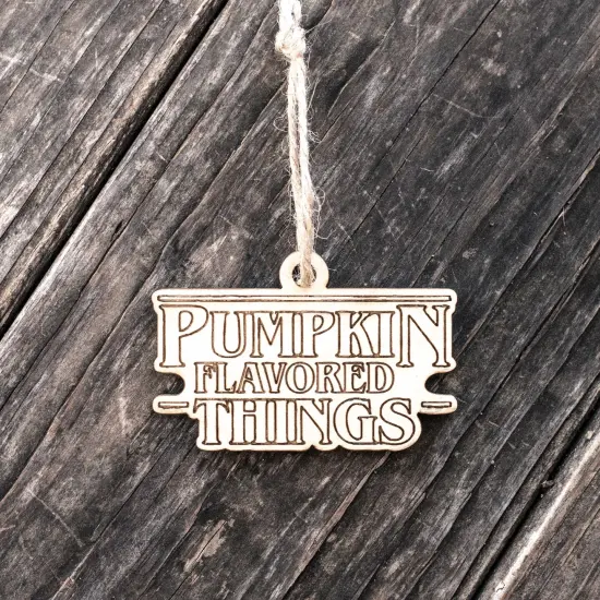 Ornament - Pumpkin Flavored Things - Raw Wood 2x3in {3}