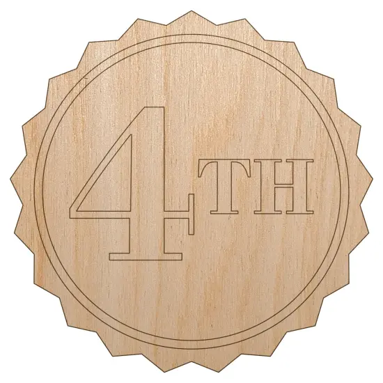 Fourth 4th Place Circle Award Unfinished Wood Shape Piece Cutout for DIY Craft Projects {7}