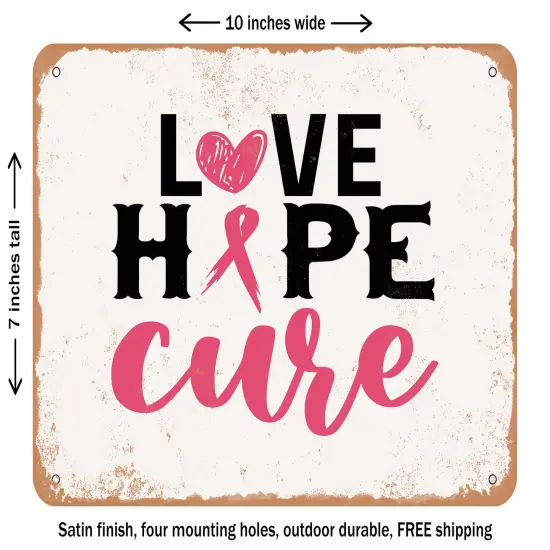 DECORATIVE METAL SIGN - Love Hope Cure - Vintage Rusty Look {1}