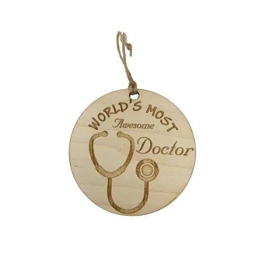 Worlds most Awesome Doctor - Ornament - Raw Wood {1}