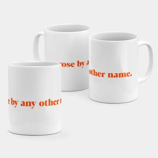 A Rose by Any Other Name 11oz Mug {5}