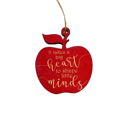 Ornament - RED It Takes a Big Heart to Shape Little Minds - Raw Wood 3x3in {1}