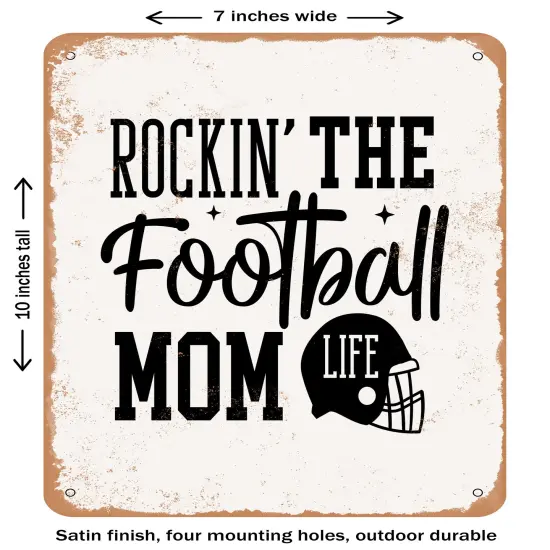 DECORATIVE METAL SIGN - Rockin the Football Mom Life- Vintage Rusty Look {1}