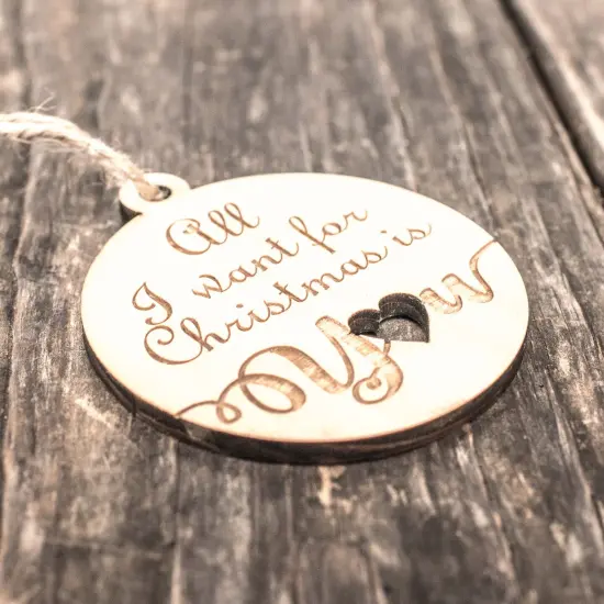 Ornament - All I Want for Christmas is You - Raw Wood 3x3in {2}