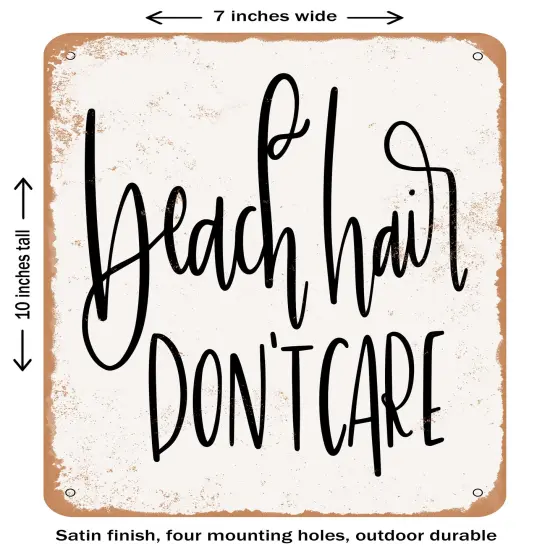 DECORATIVE METAL SIGN - Beach hair don't care- Vintage Rusty Look {1}