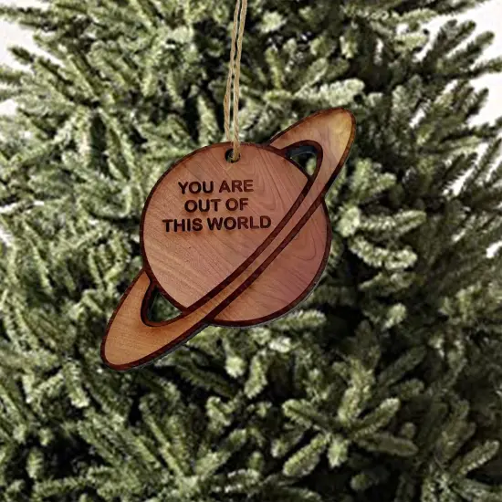 You are out of this world Saturn - Cedar Ornament {1}