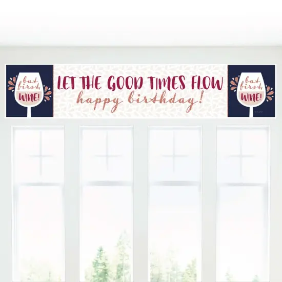 Big Dot of Happiness But First, Wine - Wine Tasting Happy Birthday Decorations Party Banner {6}