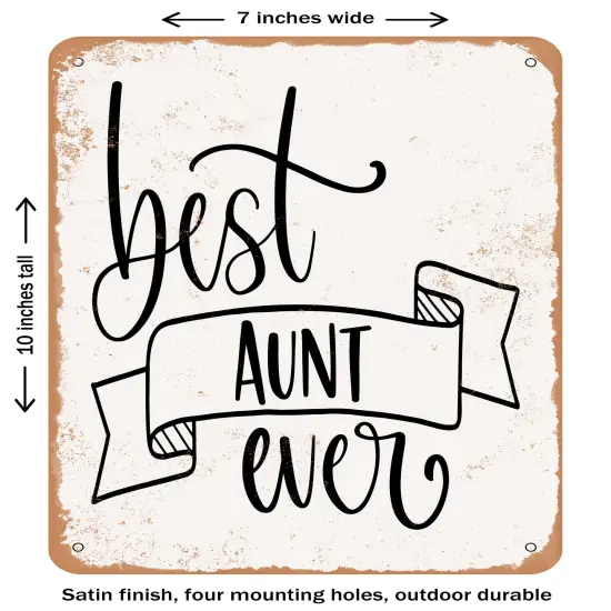 DECORATIVE METAL SIGN - Best Aunt Ever- Vintage Rusty Look {1}