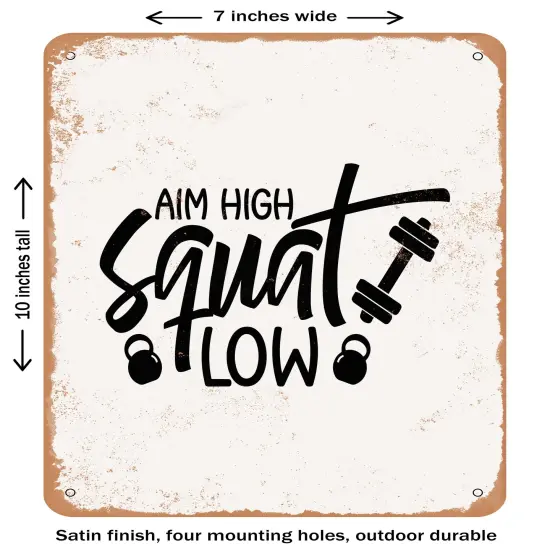 DECORATIVE METAL SIGN - Aim High Squat Low- Vintage Rusty Look {1}