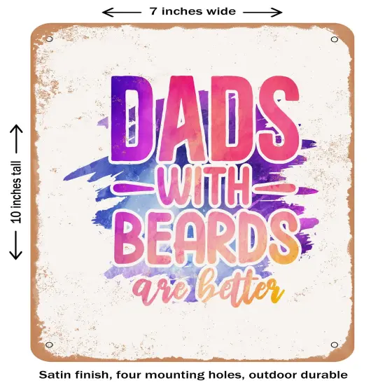 DECORATIVE METAL SIGN - Dads With Beards Are Better- Vintage Rusty Look {1}