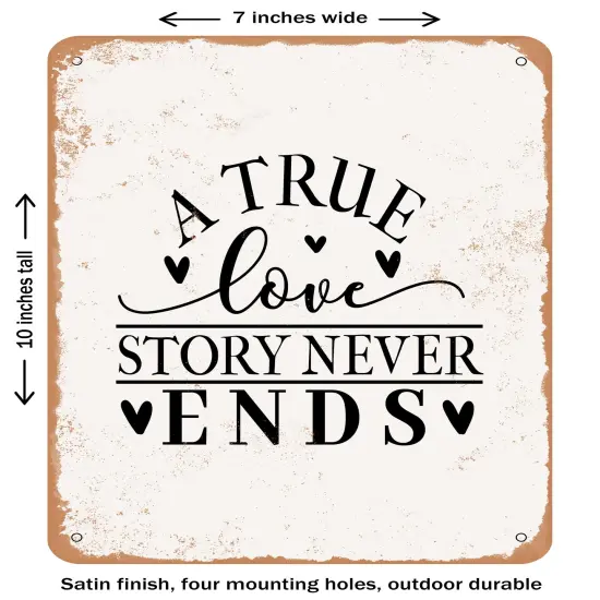DECORATIVE METAL SIGN - a True Love Story Never Ends - 3- Vintage Rusty Look {2}
