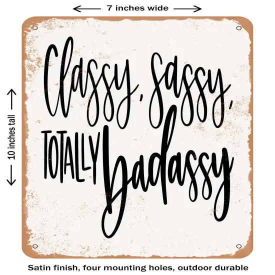 DECORATIVE METAL SIGN - Classy Sassy Badassy- Vintage Rusty Look {2}