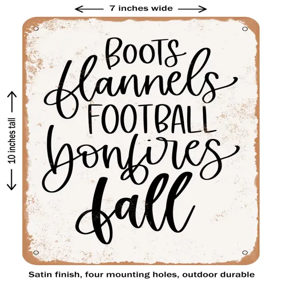 DECORATIVE METAL SIGN - Boots Flannels Football Bonfires Fall- Vintage Rusty Look {1}