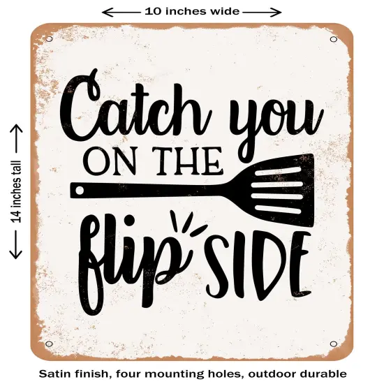 DECORATIVE METAL SIGN - Catch You On the Flip Side - 5- Vintage Rusty Look {1}