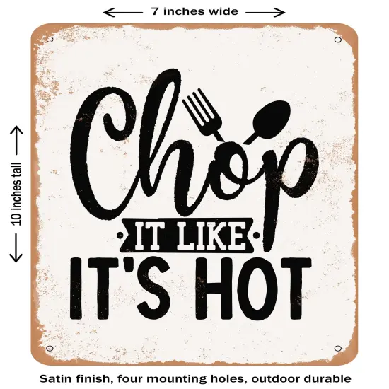 DECORATIVE METAL SIGN - Chop It Like Its Hot - 4- Vintage Rusty Look {1}