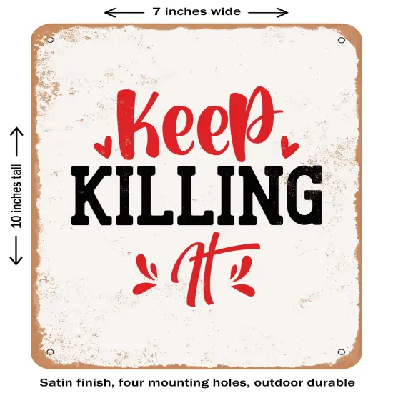 DECORATIVE METAL SIGN - Keep Killing It - Vintage Rusty Look {2}