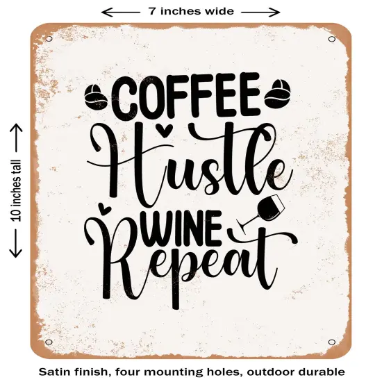 DECORATIVE METAL SIGN - Coffee Hustle Wine Repeat- Vintage Rusty Look {2}