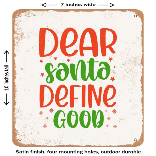 DECORATIVE METAL SIGN - Dear Santa Define Good- Vintage Rusty Look {1}