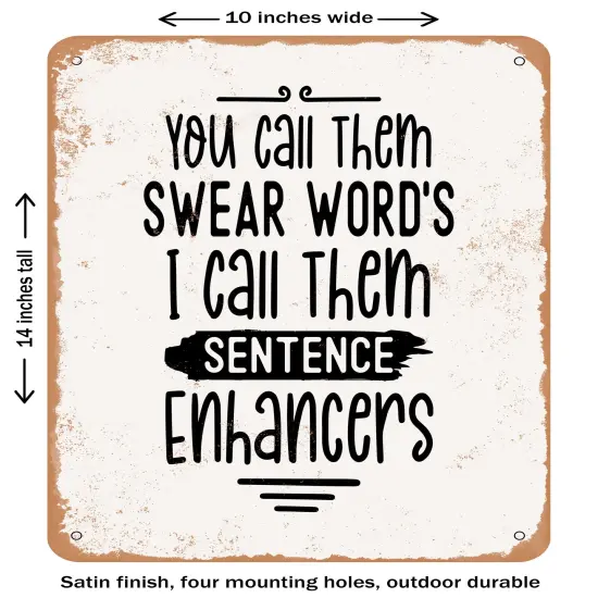DECORATIVE METAL SIGN - You Call them Swear Words I Call them Sentence E- Vintage Rusty Look {1}