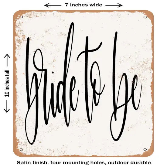 DECORATIVE METAL SIGN - Bride to Be - 4- Vintage Rusty Look {1}