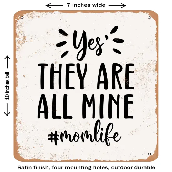 DECORATIVE METAL SIGN - Yes they Are All Mine - Vintage Rusty Look {1}