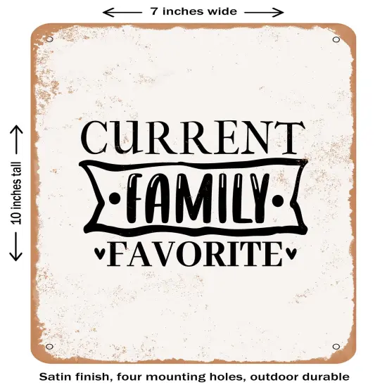 DECORATIVE METAL SIGN - Current Family Favorite- Vintage Rusty Look {1}