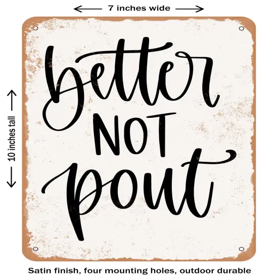 DECORATIVE METAL SIGN - Better Not Pout - 2- Vintage Rusty Look {1}