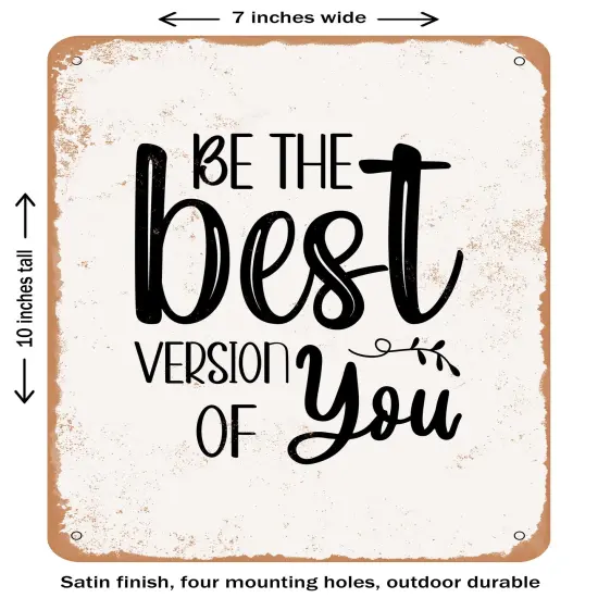 DECORATIVE METAL SIGN - Be the Best Version of You- Vintage Rusty Look {1}