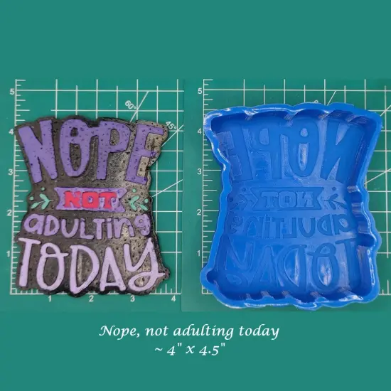 Nope Not Adulting Today Silicone Freshie Mold {1}