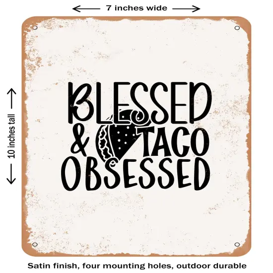 DECORATIVE METAL SIGN - Blessed and Taco Obsessed- Vintage Rusty Look {1}