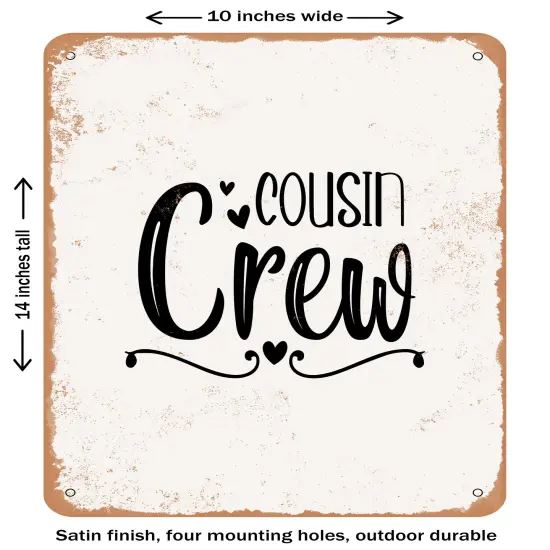 DECORATIVE METAL SIGN - Cousin Crew - 2- Vintage Rusty Look {1}
