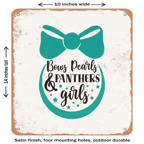DECORATIVE METAL SIGN - Bows Pearls and Panthers Girls- Vintage Rusty Look {1}