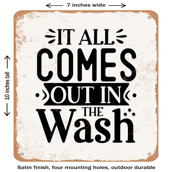 DECORATIVE METAL SIGN - It All Comes Out In the Wash2- Vintage Rusty Look {1}
