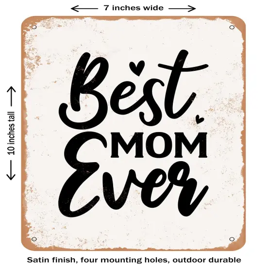 DECORATIVE METAL SIGN - Best Mom Ever0- Vintage Rusty Look {1}